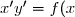x'\st y'=f(x)\ast f(y)=f(x\perp y)\in \text{ Im }f \enskip\text{ et }\enskip x'^{-1}=f(x)^{-1}=f(x^{-1})\in\text{ Im }f